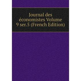 

Книга Journal des économistes Volume 9 ser. 5