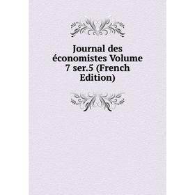

Книга Journal des économistes Volume 7 ser. 5