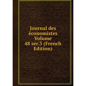 

Книга Journal des économistes Volume 48 ser. 3