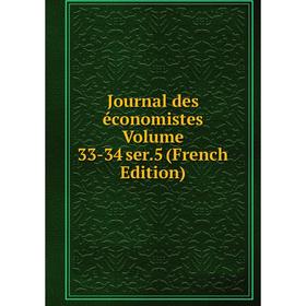 

Книга Journal des économistes Volume 33-34 ser. 5
