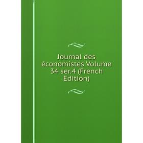 

Книга Journal des économistes Volume 34 ser. 4