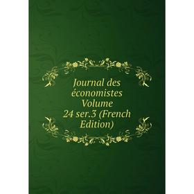 

Книга Journal des économistes Volume 24 ser. 3