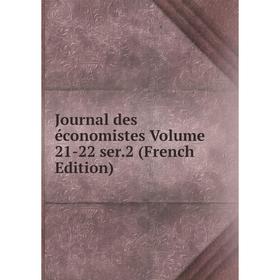 

Книга Journal des économistes Volume 21-22 ser. 2