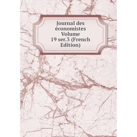

Книга Journal des économistes Volume 19 ser. 3