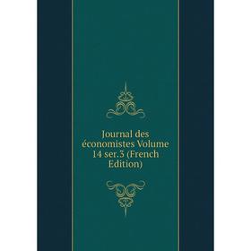 

Книга Journal des économistes Volume 14 ser. 3