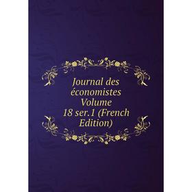 

Книга Journal des économistes Volume 18 ser. 1