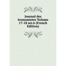 

Книга Journal des économistes Volume 17-18 ser. 6
