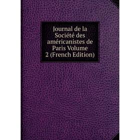 

Книга Journal de la Société des américanistes de Paris Volume 2