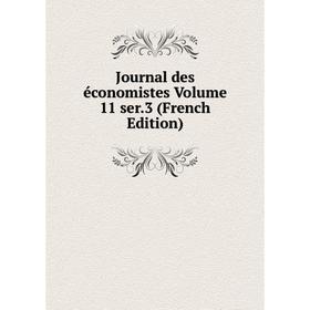 

Книга Journal des économistes Volume 11 ser. 3