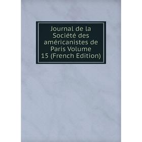 

Книга Journal de la Société des américanistes de Paris Volume 15