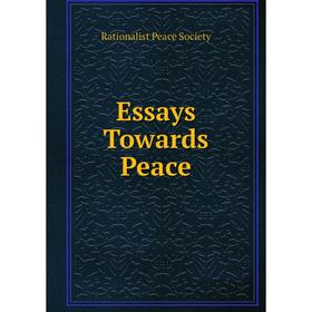 

Книга Essays Towards Peace