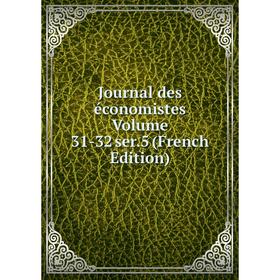 

Книга Journal des économistes Volume 31-32 ser. 5