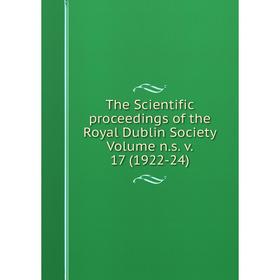 

Книга The Scientific proceedings of the Royal Dublin Society Volume n.s. v. 17 (1922-24)