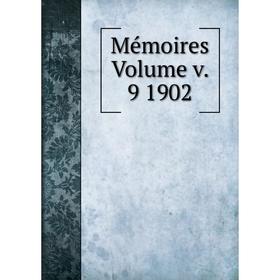 

Книга Mémoires Volume v 9 1902