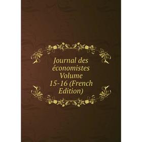 

Книга Journal des économistes Volume 15-16