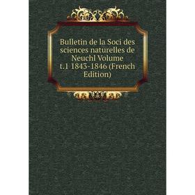 

Книга Bulletin de la Soci des sciences naturelles de Neuchl Volume t.1 1843-1846 (French Edition)