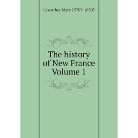 

Книга The history of New France Volume 1