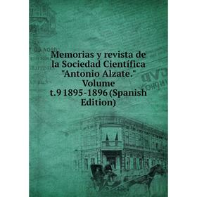 

Книга Memoria s y revista de la Sociedad Científica Antonio Alzate Volume t9 1895-1896