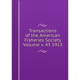 

Книга Transactions of the American Fisheries Society Volume v. 43 1913