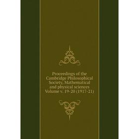 

Книга Proceedings of the Cambridge Philosophical Society, Mathematical and physical sciences