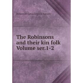 

Книга The Robinsons and their kin folk Volume ser.1-2