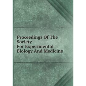 

Книга Proceedings Of The Society For Experimental Biology And Medicine