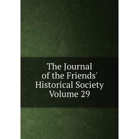 

Книга The Journal of the Friends' Historical Society Volume 29