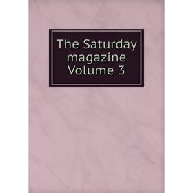 

Книга The Saturday magazine Volume 3