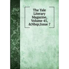 

Книга The Yale Literary Magazine, Volume 45,&Nbsp; Issue 7