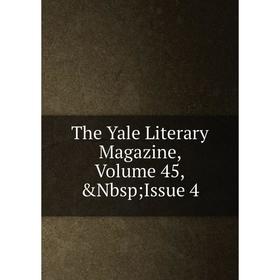 

Книга The Yale Literary Magazine, Volume 45,&Nbsp; Issue 4