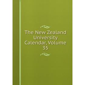 

Книга The New Zealand University Calendar, Volume 35