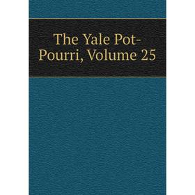 

Книга The Yale Pot-Pourri, Volume 25