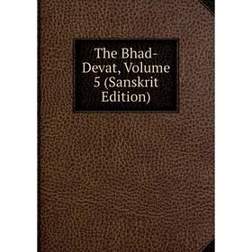 

Книга The Bhad-Devat, Volume 5 (Sanskrit Edition)