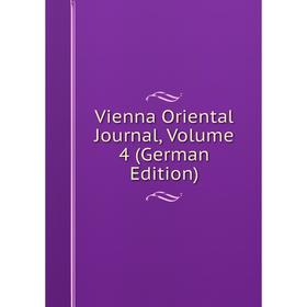 

Книга Vienna Oriental Journal, Volume 4 (German Edition)