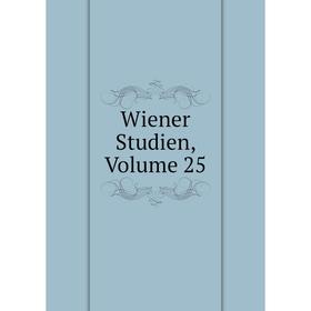 

Книга Wiener Studien, Volume 25