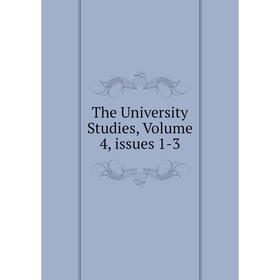

Книга The University Studies, Volume 4, issues 1-3