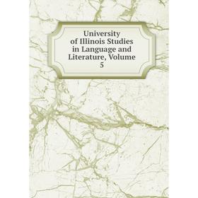 

Книга University of Illinois Studies in Language and Literature, Volume 5