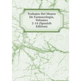 

Книга Trabajos Del Museo De Farmacología, Volumes 2-14 (Spanish Edition)