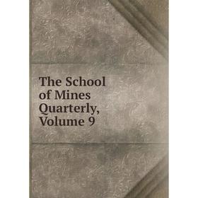 

Книга The School of Mines Quarterly, Volume 9