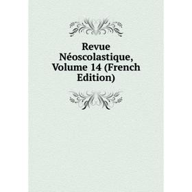 

Книга Revue Néoscolastique, Volume 14 (French Edition)