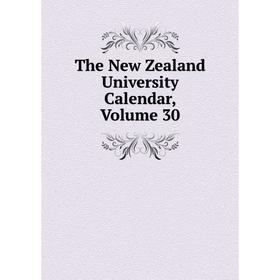 

Книга The New Zealand University Calendar, Volume 30