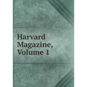 

Книга Harvard Magazine, Volume 1