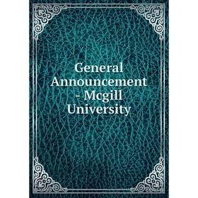 

Книга General Announcement - Mcgill University