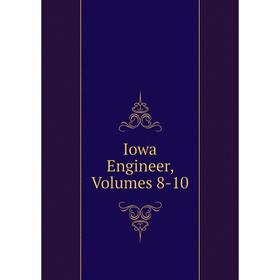 

Книга Iowa Engineer, Volumes 8-10