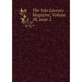 

Книга The Yale Literary Magazine, Volume 58, issue 2