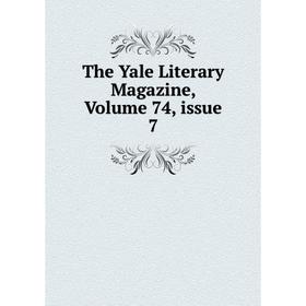 

Книга The Yale Literary Magazine, Volume 74, issue 7