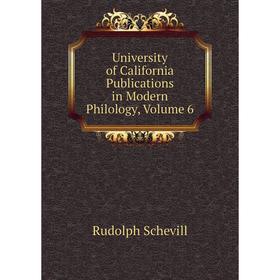 

Книга University of California Publications in Modern Philology, Volume 6