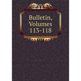 

Книга Bulletin, Volumes 113-118