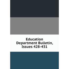 

Книга Education Department Bulletin, Issues 428-431