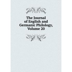 

Книга The Journal of English and Germanic Philology, Volume 20